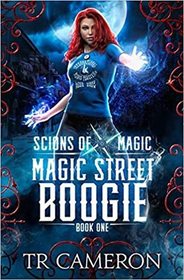 Magic Street Boogie (Scions of Magic, Bk 1)