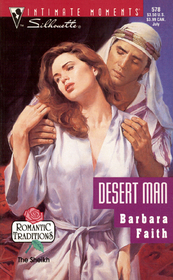 Desert Man (Romantic Traditions) (Silhouette Intimate Moments, No 578)