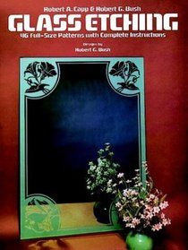 Glass Etching : 46 Full-Size Patterns with Complete Instructions