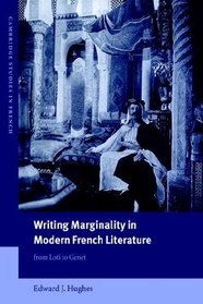Writing Marginality in Modern French Literature: From Loti to Genet (Cambridge Studies in French)