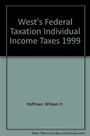 West's Federal Taxation Individual Income Taxes 1999