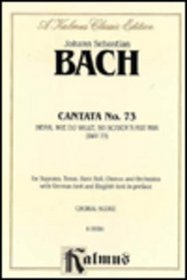 Cantata No. 73 -- Herr, wie du willt, so schicks mir mir (Kalmus Edition)