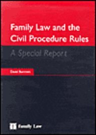 Family Law and the Civil Procedure Rules: A Family Law Special Report