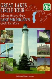 Great Lakes Circle Tour: Reliving History Along Lake Michigan's Circle Tour Route