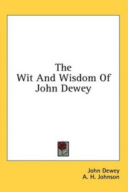 The Wit And Wisdom Of John Dewey