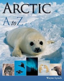 Arctic A to Z (A to Z (Firefly Books Paperback))