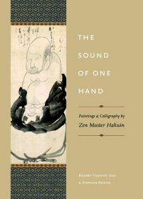 The Sound of One Hand: Paintings and Calligraphy by Zen Master Hakuin