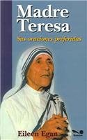 Madre Teresa / At Prayer with Mother Teresa: sus oraciones preferidas / Her preferred prayers (Encuentros / Encounter)