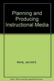 Planning and Producing Instructional Media