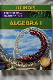 Algebra 1 - Illinois Edition (Prentice Hall Mathematics)