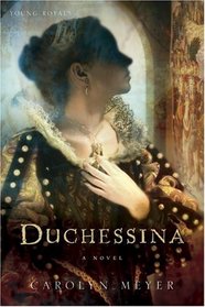 Duchessina: A Novel of Catherine de' Medici (Young Royals)