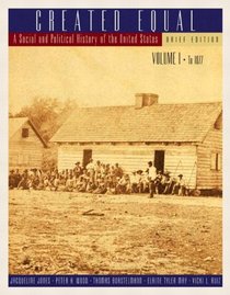 Created Equal: A Social and Political History of the United States, Brief Edition, Volume I (to 1877) (with Study Card) (Myhistorylab)