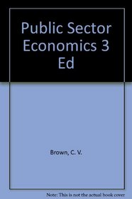 Public Sector Economics 3 Ed