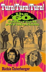 Turn! Turn! Turn!: The '60s Folk-Rock Revolution