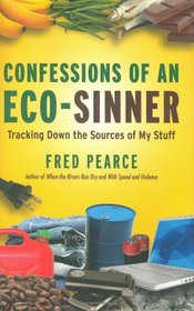 Confessions of an Eco Sinner: Tracking Down the Sources of My Stuff