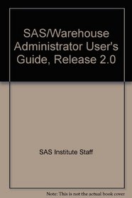 SAS/Warehouse Administrator User's Guide, Release 2.0