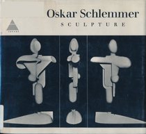 Oskar Schlemmer: Sculpture