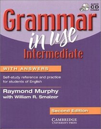 Grammar in Use Intermediate With answers : Self-study Reference and Practice for Students of English (Grammar in Use)