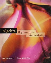 Algebra, Custom Publication: Beginning and Intermediate