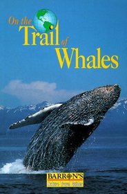 On the Trail of Whales (Barron's Nature Travel Guides)