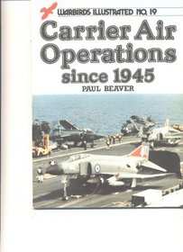 Carrier Air Operations Since 1945 - Warbirds Illustrated No. 19