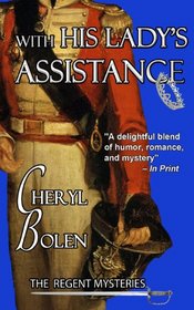With His Lady's Assistance: A Regent Mystery