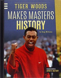 Tiger Woods Makes Masters History (Greatest Events in Sports History)