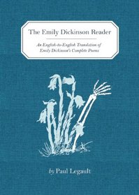 The Emily Dickinson Reader: An English-to-English Translation of Emily Dickinson's Complete Poems