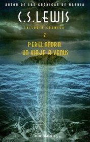 Perelandra: Un Viaje a Venus / Space Trilogy (Trilogia Cosmica)