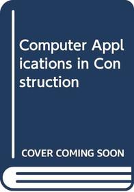 Computer Applications in Construction (McGraw-Hill International Editions)