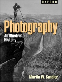 Photography: An Illustrated History (Oxford Illustrated Histories)