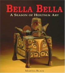 Bella Bella: A Season of Heiltsuk Art