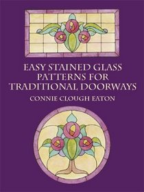 Easy Stained Glass Patterns for Traditional Doorways (Dover Pictorial Archive Series)