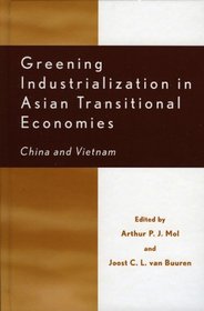 Greening Industrialization in Asian Transitional Economies: China and Vietnam (Rural Economies in Transition)