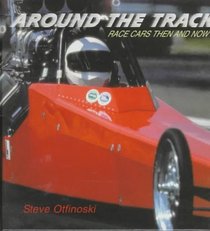 Around the Track: Race Cars Then and Now (Otfinoski, Steven. Here We Go!,)