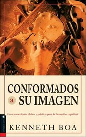 Conformados Su Imagen (Biblical and Practical Approaches to Spiritual Formation) Spanish Edition