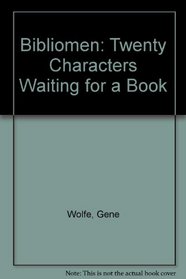 Bibliomen: Twenty characters waiting for a book