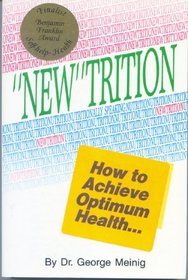 New Trition: How to Achieve Optimum Health