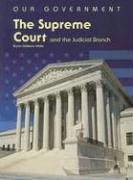 The Supreme Court And the Judicial Branch (Our Government)