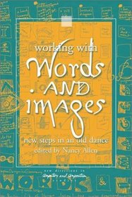 Working with Words and Images: New Steps in an Old Dance (New Directions in Computers and Composition)
