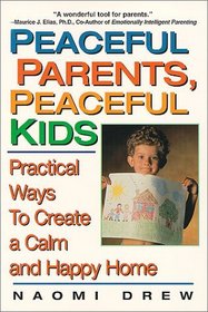 Peaceful Parents, Peaceful Kids: Practical Ways to Create a Calm and Happy Home