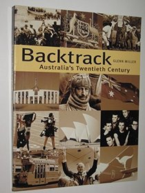 Backtrack: Australia's Twentieth Century