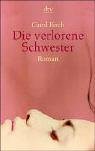 Die verlorene Schwester.