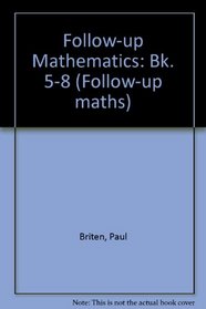 Follow-up Mathematics: Bk. 5-8