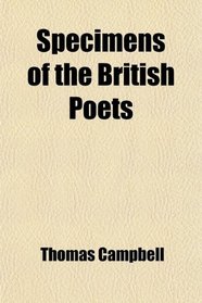 Specimens of the British Poets (Volume 1); List of Authors. Essay on English Poetry. General Index