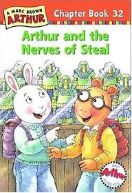 Arthur and the Nerves of Steal: A Marc Brown Arthur Chapter Book 32 (Arthur Chapter Books)
