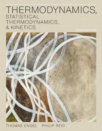 Thermodynamics, Statistical Thermodynamics, & Kinetics (3rd Edition)