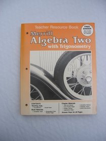 Merrill Algebra Two with Trigonometry- Teacher Resource Book