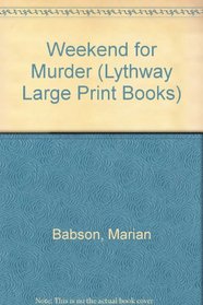 Weekend for Murder (Lythway Large Print Books)