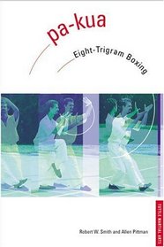 Pa-Kua: Eight-Trigram Boxing (Chinese Martial Arts Library)